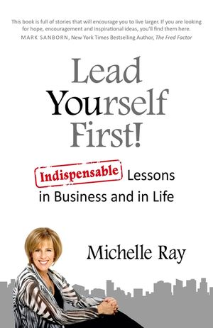 Lead Yourself First!: Indispensable Lessons in Business and in Life image number 0