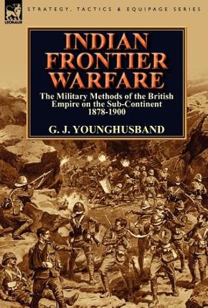 Indian Frontier Warfare: The Military Methods of the British Empire on the Sub-Continent 1878-1900 image number 0