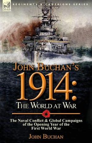 John Buchan's 1914: the World at War-The Naval Conflict & Global Campaigns of the Opening Year of the First World War image number 0