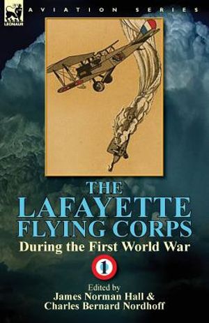 The Lafayette Flying Corps-During the First World War: Volume 1 image number 0