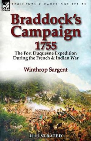Braddock's Campaign 1755: the Fort Duquesne Expedition During the French & Indian War image number 0