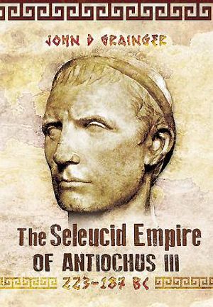 The Seleukid Empire of Antiochus III (223-187 Bc) image number 0