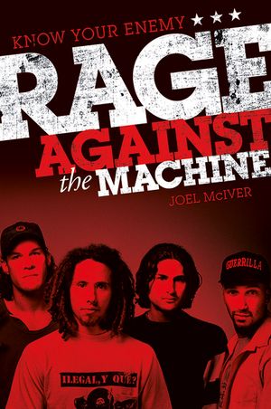Joel McIver: Know Your Enemy - Rage Against the Machine image number 0