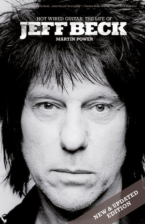 Martin Power: Hot Wired Guitar - The Life of Jeff Beck image number 0