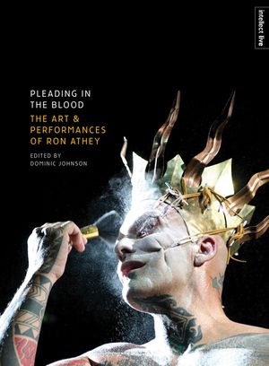Pleading in the Blood: The Art and Performances of Ron Athey image number 0