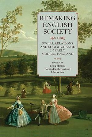 Remaking English Society: Social Relations and Social Change in Early Modern England image number 0