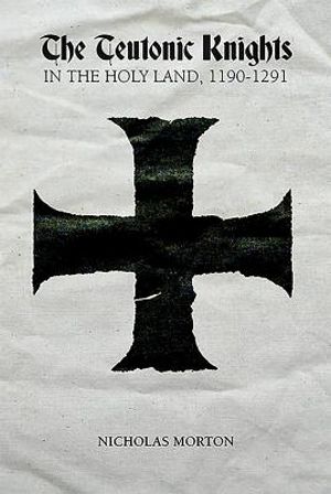 The Teutonic Knights in the Holy Land, 1190-1291 image number 0