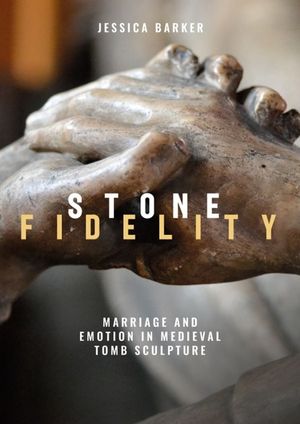 Stone Fidelity: Marriage and Emotion in Medieval Tomb Sculpture image number 0