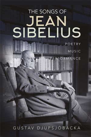 The Songs of Jean Sibelius: Poetry, Music, Performance image number 0
