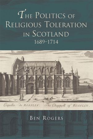 The Politics of Religious Toleration in Scotland, 1689-1714 image number 0