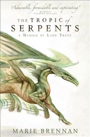 The Tropic of Serpents : A Memoir by Lady Trent image number 0