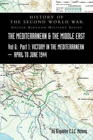 MEDITERRANEAN AND MIDDLE EAST VOLUME VI; Victory in the Mediterranean Part I, 1st April to 4th June1944. HISTORY OF THE SECOND WORLD WAR: United Kingd image number 0