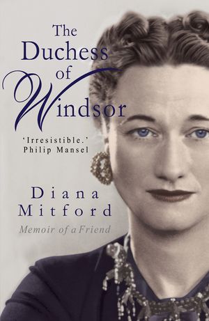 The Duchess of Windsor: Memoirs of a Friend image number 0