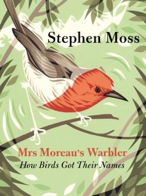 Mrs Moreau's Warbler: How Birds Got Their Names image number 0