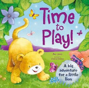 Time to Play!: A Big Adventure for a Little Lion image number 0