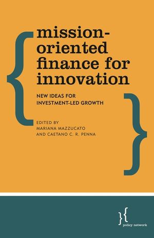 Mission-Oriented Finance for Innovation: New Ideas for Investment-Led Growth image number 0