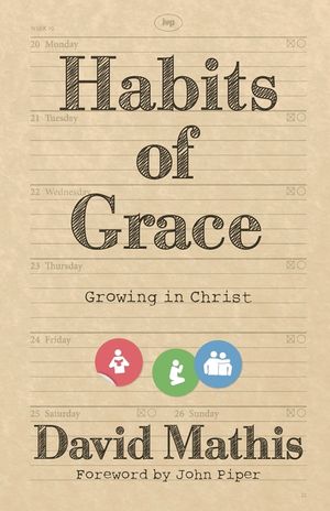 Habits of Grace: Growing In Christ image number 0
