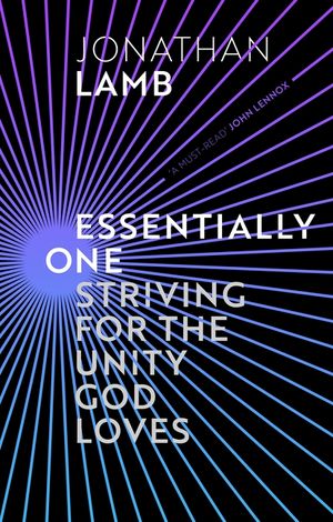 Essentially One: Striving for the Unity God Loves image number 0