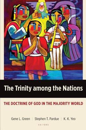 The Trinity Among the Nations: The Doctrine of God in the Majority World image number 0