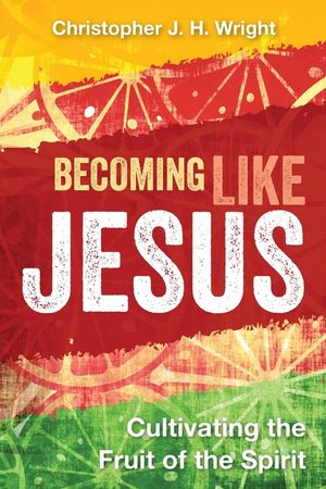 Becoming Like Jesus: Cultivating the Fruit of the Spirit image number 0