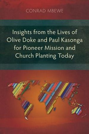 Insights from the Lives of Olive Doke and Paul Kasonga for Pioneer Mission and Church Planting Today image number 0