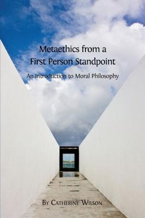 Metaethics from a First Person Standpoint: An Introduction to Moral Philosophy image number 0