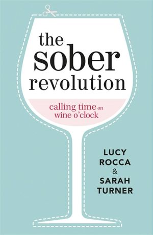 The Sober Revolution: Women Calling Time on Wine O'Clock image number 0