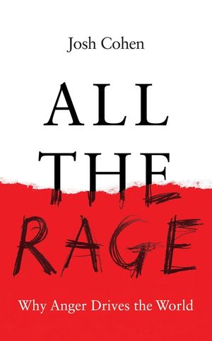 All the Rage: Why Anger Drives the World image number 0