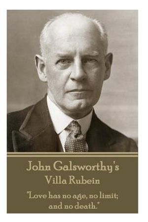 John Galsworthy's Villa Rubein: "Love has no age, no limit; and no death." image number 0