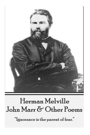 Herman Melville - John Marr & Other Poems: "ignorance Is the Parent of Fear." image number 0