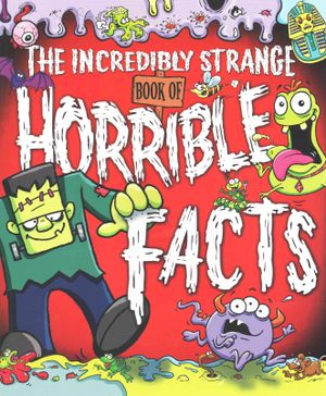 The Incredibly Strange Book of Horrible Facts image number 0