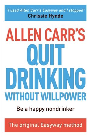 Allen Carr's Quit Drinking Without Willpower: Be a Happy Nondrinker image number 0