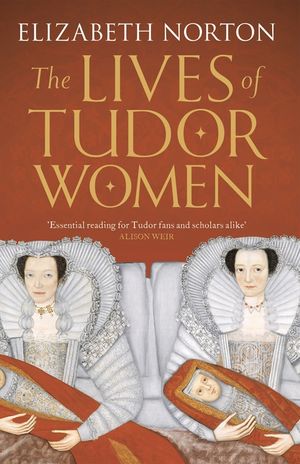 The Lives of Tudor Women image number 0
