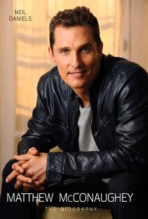 Matthew McConaughey: The Biography image number 0