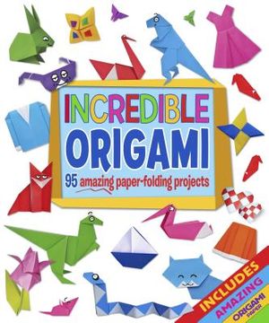 Incredible Origami: 95 Amazing Paper-Folding Projects, Includes Origami Paper image number 0