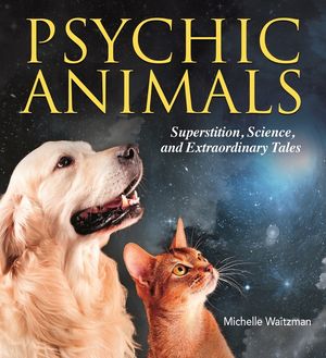 Psychic Animals: Superstition, Science and Extraordinary Tales image number 0