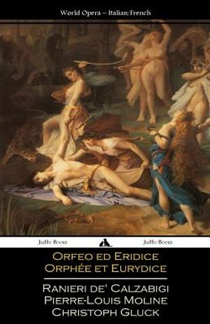 Orfeo ed Euridice/Orph&eacute;e et Eurydice: Italian and French Libretti image number 0