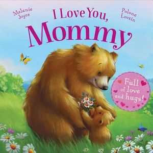 I Love You, Mommy: Full of Love and Hugs! image number 0