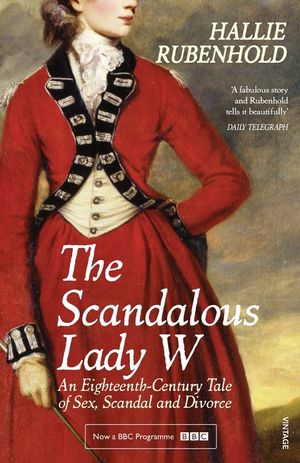The Scandalous Lady W: An Eighteenth-Century Tale of Sex, Scandal and Divorce image number 0