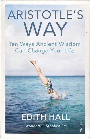 Aristotle's Way: Ten Ways Ancient Wisdom Can Change Your Life image number 0
