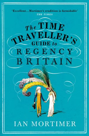 The Time Traveller's Guide to Regency Britain image number 0