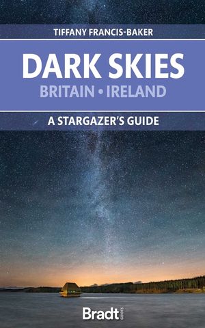 Dark Skies: Britain, Ireland: A Star-Gazer's Guide image number 0