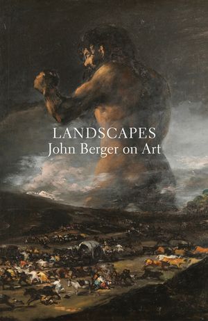 Landscapes: John Berger on Art image number 0