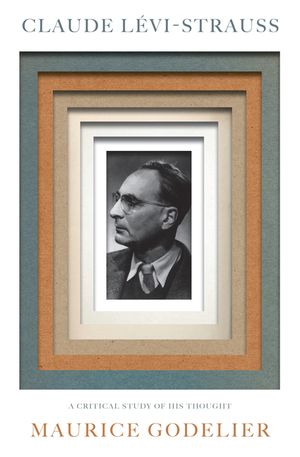 Claude L&eacute;vi-Strauss: A Critical Study of His Thought image number 0