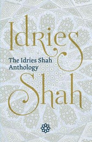 The Idries Shah Anthology image number 0