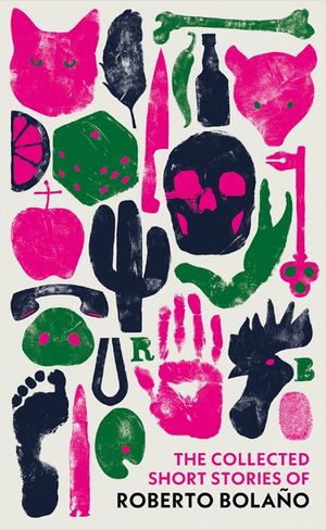 The Collected Short Stories of Roberto Bola&ntilde;o image number 0