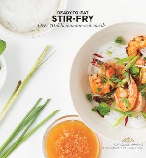 Stir Fry: Over 70 Delicious One-Wok Meals image number 0
