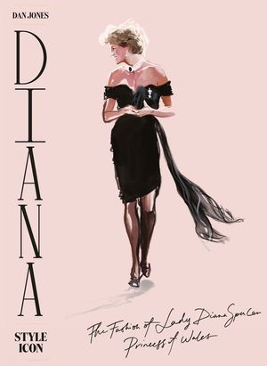 Diana: Style Icon: A Celebration of the Fashion of Lady Diana Spencer, Princess of Wales image number 0