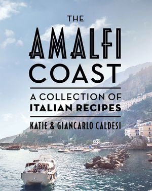 The Amalfi Coast (Compact Edition): A Collection of Italian Recipes image number 0