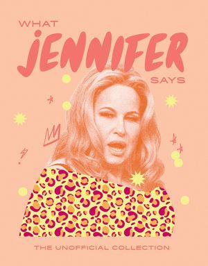 What Jennifer Says: The Unofficial Collection image number 0